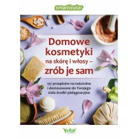 Domowe kosmetyki na skórę i włosy - zrób je sam VITAL