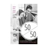 50 na 50 Przewodnik dla pracujących rodziców - S. Meers, J. Strober